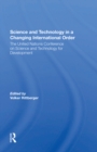 Image for Science and Technology in a Changing International Order: The United Nations Conference On Science and Technology for Development