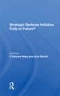 Image for Strategic Defense Initiative: Folly Or Future?