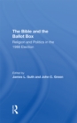 Image for The Bible And The Ballot Box: Religion And Politics In The 1988 Election