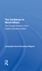 Image for The Caribbean In World Affairs: The Foreign Policies Of The English-speaking States
