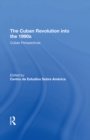 Image for The Cuban Revolution Into The 1990s: Cuban Perspectives