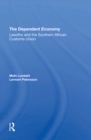 Image for The dependent economy: Lesotho and the Southern African Customs Union