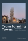 Image for Transforming Towns: Designing for Smaller Communities