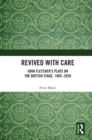 Image for Revived With Care: John Fletcher&#39;s Plays on the British Stage, 1885-2020