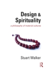 Image for Design and spirituality: a philosophy of material cultures