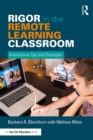 Image for Rigor in the remote learning classroom: instructional tips and strategies