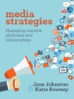 Image for Media strategies: managing content, platforms and relationships