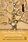 Image for Older people, ageing and social work: knowledge for practice