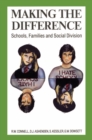 Image for Making the difference: schools, families and social division