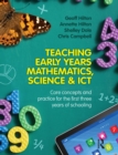 Image for Teaching early years mathematics, science and ICT: core concepts and practice for the first three years of schooling