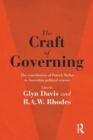Image for The craft of governing: the contribution of Patrick Weller to Australian political science