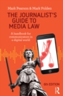 Image for The journalist&#39;s guide to media law: a handbook for communicators in a digital world
