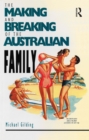 Image for The Making and Breaking of the Australian Family