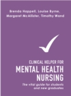 Image for Clinical Helper for Mental Health Nursing: The Vital Guide for Students and New Graduates