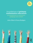Image for Foundations of Primary Mathematics Education: An Introduction to Curriculum, Pedagogy and Content