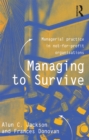 Image for Managing to Survive: Managerial Practice in Not-for-Profit Organisations