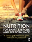 Image for Nutrition for Sport, Exercise and Performance: A Practical Guide for Students, Sports Enthusiasts and Professionals