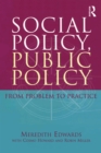 Image for Social Policy, Public Policy: From Problem to Practice