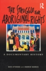 Image for The Struggle for Aboriginal Rights: A Documentary History