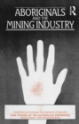 Image for Aboriginals and the Mining Industry: Case Studies of the Australian Experience