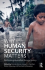 Image for Why Human Security Matters: Rethinking Australian Foreign Policy