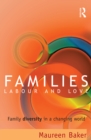 Image for Families, labour and love: family diversity in a changing world