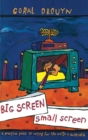 Image for Big screen, small screen: a practical guide to writing for film and television in Australia