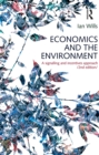 Image for Economics and the environment: a signalling and incentives approach