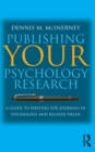 Image for Publishing your psychology research: a guide to writing for journals in psychology and related fields