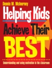 Image for Helping kids achieve their best: understanding and using motivation in the classroom