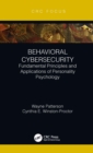 Image for Behavioral Cybersecurity: Fundamental Principles and Applications of Personality Psychology