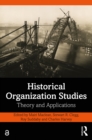 Image for Historical Organization Studies: Theory and Applications