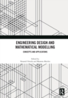 Image for Engineering design and mathematical modelling  : concepts and applications