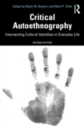 Image for Critical Autoethnography: Intersecting Cultural Identities in Everyday Life