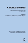 Image for A world divided: militarism and development after the Cold War : 1