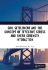 Image for Soil Settlement and the Concept of Effective Stress and Shear Strength Interaction