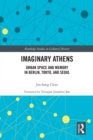 Image for Imaginary Athens: Urban Space and Memory in Berlin, Tokyo, and Seoul