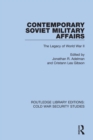 Image for Contemporary Soviet Military Affairs: The Legacy of World War II