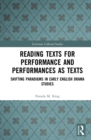 Image for Reading texts for performance and performance as texts: shifting paradigms in early English drama studies