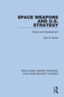 Image for Space weapons and U.S. strategy: origins and development