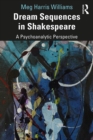 Image for Dream sequences in Shakespeare: a psychoanalytic perspective