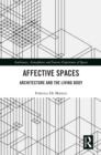 Image for Affective Spaces: Architecture and the Living Body