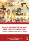 Image for Child Protection and the Care Continuum: Theoretical, Empirical and Practice Insights