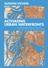 Image for Activating Urban Waterfronts: Planning and Design for Inclusive, Engaging and Adaptable Public Spaces