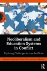 Image for Neoliberalism and Education Systems in Conflict: Exploring Challenges Across the Globe