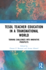 Image for TESOL Teacher Education in a Transnational World: Turning Challenges Into Innovative Prospects