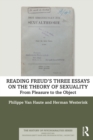 Image for Reading Freud&#39;s Three essays on the theory of sexuality: from pleasure to the object