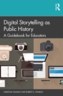 Image for Digital Storytelling as Public History: A Guidebook for Educators
