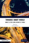 Image for Towards Smart World: Homes to Cities Using Internet of Things