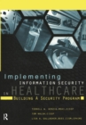 Image for Implementing Information Security in Healthcare: Building a Security Program